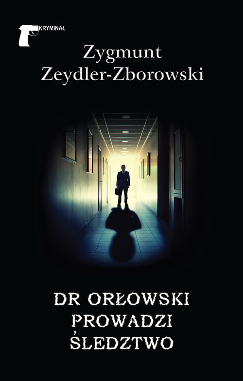okładka Dr Orłowski prowadzi śledztwo książka | Zygmunt Zeydler-Zborowski