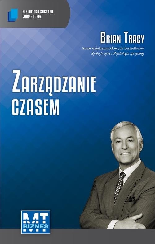 okładka Zarządzanie czasem książka | Brian Tracy