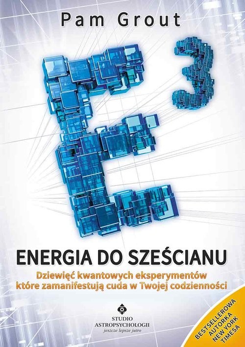 okładka Energia do sześcianu Dziewięć kwantowych eksperymentów, które zamanifestują cuda w Twoim życiu książka | Grout Pam