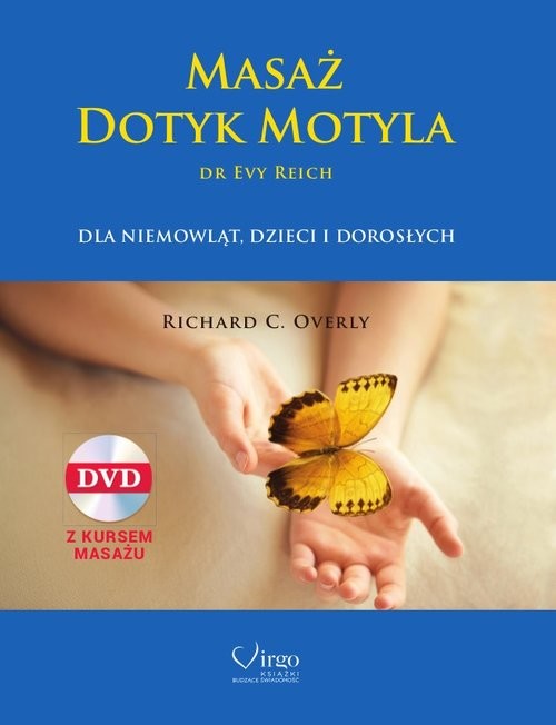 okładka Masaż Dotyk Motyla + CD dr Evy Reich dla niemowląt, dzieci, i dorosłych książka | Richard C. Overly