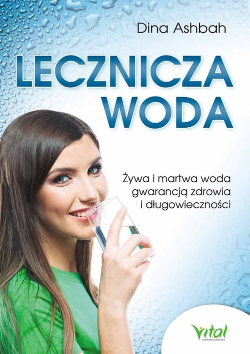 okładka Lecznicza woda Żywa i martwa woda gwarancją zdrowia i długowieczności książka | Aschbach Dina