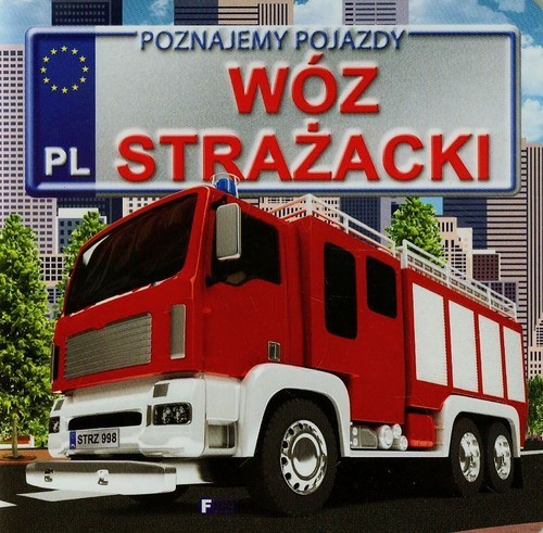 okładka Poznajemy pojazdy Wóz strażacki książka | Izabela Jędraszek