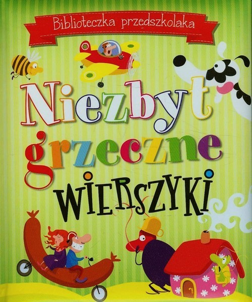 okładka Biblioteczka przedszkolaka Niezbyt grzeczne wierszyki książka | Praca Zbiorowa