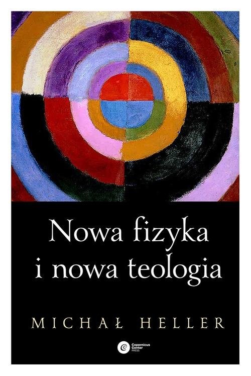 okładka Nowa fizyka i nowa teologia książka | Michał Heller