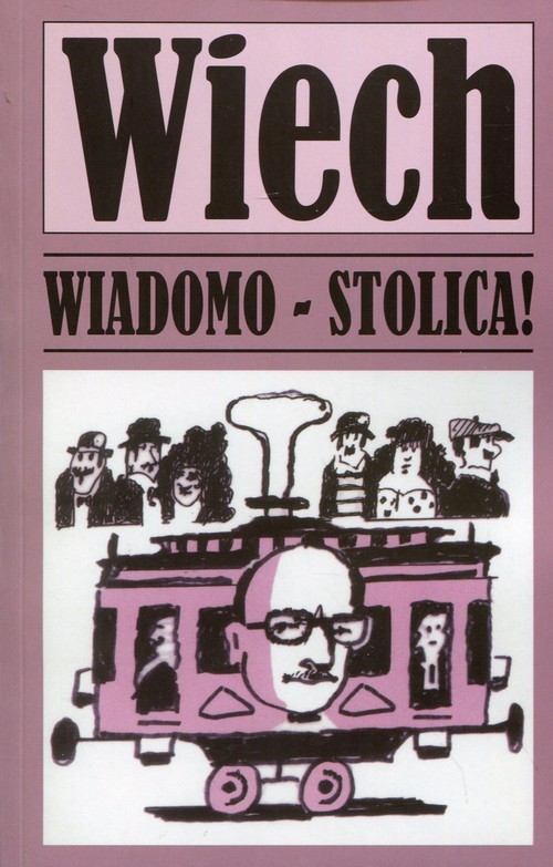 okładka Wiadomo - stolica! książka | Stefan Wiechecki Wiech