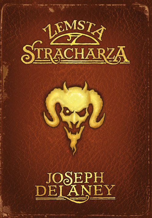 okładka Kroniki Wardstone 13 Zemsta stracharza książka | Joseph Delaney