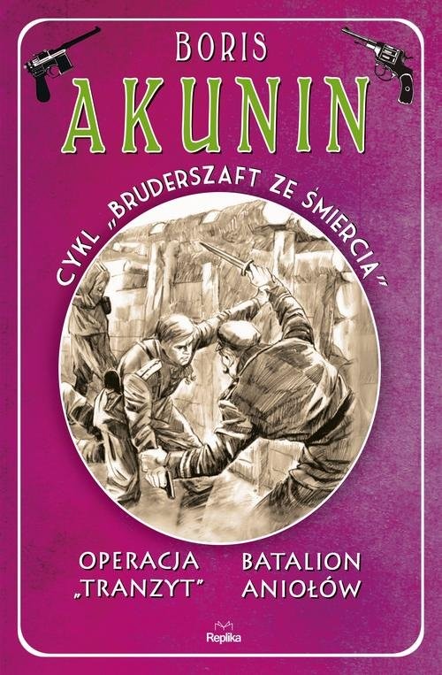 okładka Operacji „Tranzyt” Batalion śmierci Bruderszaft ze śmiercią, tom 5 książka | Boris Akunin