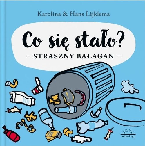 okładka Co się stało? Straszny bałagan książka | Karolina Lijklema, Hans Lijklema