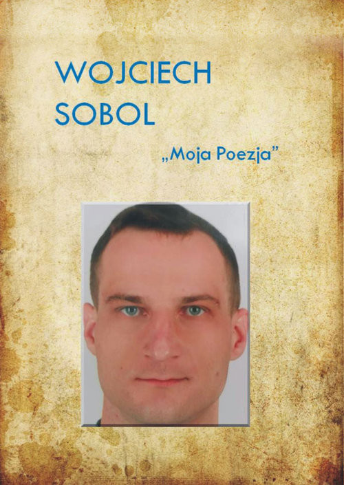 okładka Moja poezja książka | Sobol Wojciech