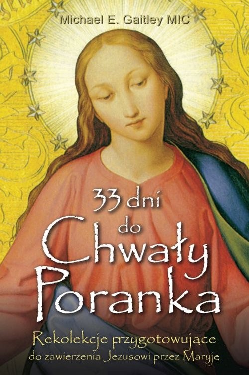 okładka 33 dni do Chwały Poranka książka | Michael E. Gaitley