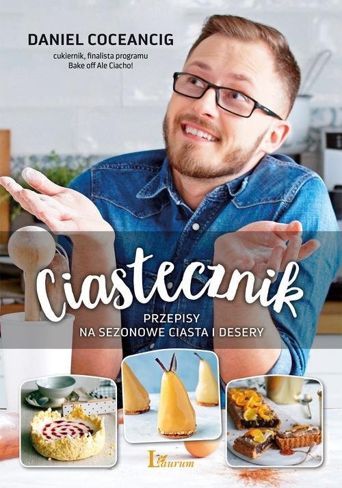 okładka Ciastecznik Przepisy na ciasta i desery książka | Coceancig Daniel