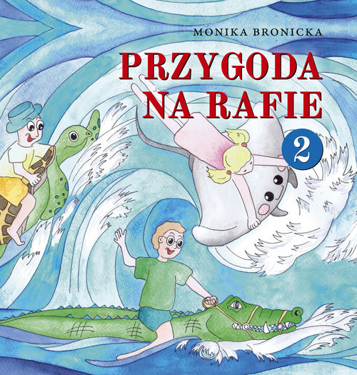 okładka Przygoda na Rafie 2 książka | Bronicka Monika