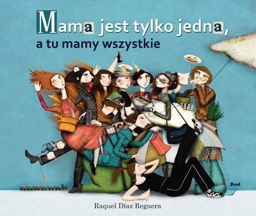 okładka Mama jest tylko jedna książka | Raquel Diaz Reguera