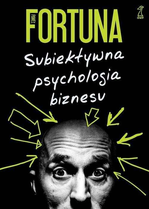 okładka Subiektywna psychologia biznesu książka | Paweł Fortuna