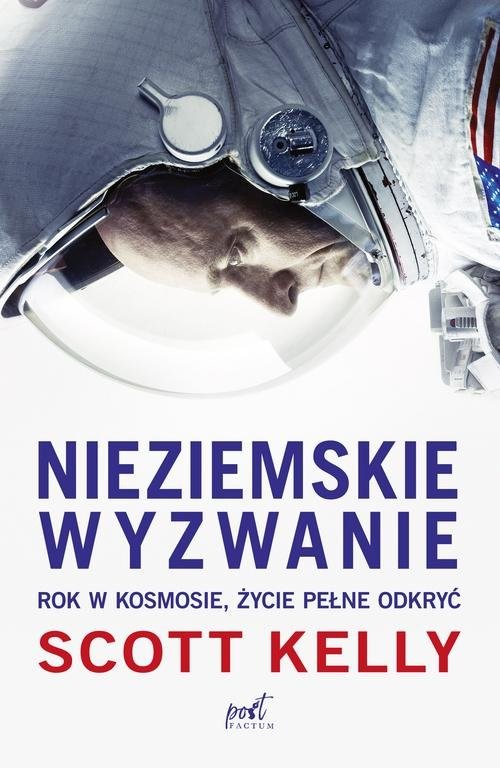 okładka Nieziemskie wyzwanie Rok w kosmosie życie pełne odkryć książka | Kelly Scott