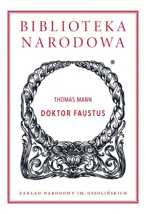 okładka Doktor Faustus Żywot niemieckiego kompozytora Adriana Leverkühna, opowiedziany przez jego przyjaciela książka | Thomas Mann