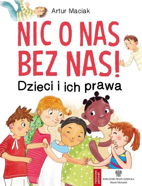 okładka Nic o nas bez nas!  Dzieci i ich prawa książka | Artur Maciak