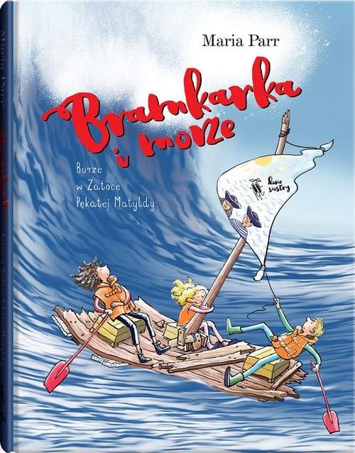 okładka Bramkarka i morze Burze w Zatoce Pękatej Matyldy książka | Parr Maria