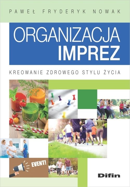 okładka Organizacja imprez Kreowanie zdrowego stylu życia książka | Paweł Fryderyk Nowak