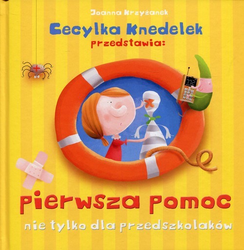 okładka Pierwsza pomoc nie tylko dla przedszkolaków Cecylka Knedelek przedstawia książka | Joanna Krzyżanek