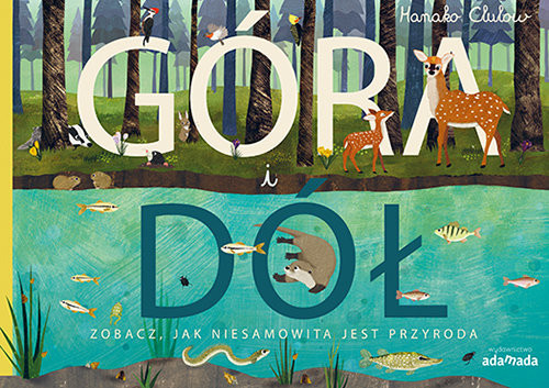 okładka Góra i dół Zobacz, jak niesamowita jest przyroda książka | Patricia Hegarty, Tanera Simons