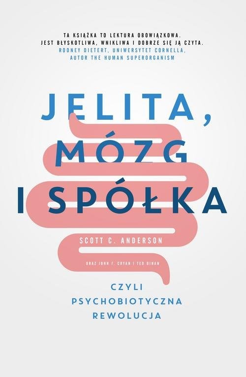 okładka Jelita, mózg i spółka, czyli psychobiotyczna rewolucja książka | Scott C. Anderson, John F. Cryan, Ted Dinan
