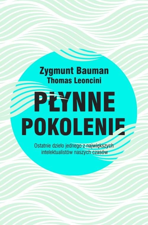 okładka Płynne pokolenie książka | Zygmunt Bauman, Thomas Leoncini