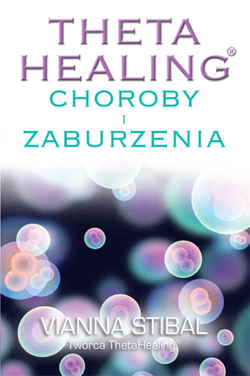 okładka Theta Healing Choroby i Zaburzenia książka | Vianna Stibal