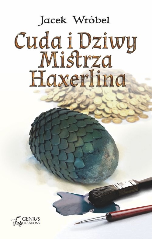 okładka Cuda i Dziwy Mistrza Haxerlina książka | Jacek Wróbel