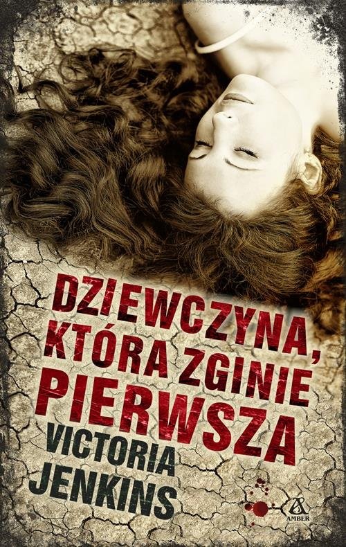 okładka Dziewczyna która zginie pierwsza książka | Victoria Jenkins