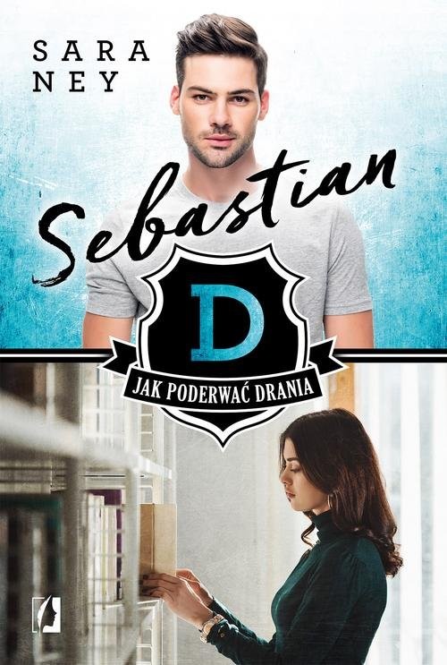 okładka Sebastian Tom 1 Jak poderwać drania książka | Ney Sara