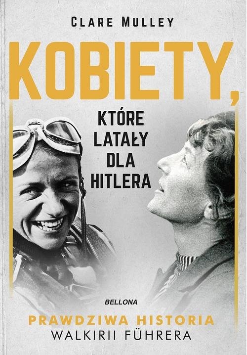 okładka Kobiety, które latały dla Hitlera książka | Clare Mulley
