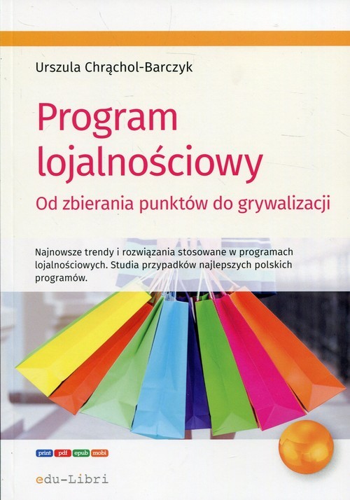 okładka Program lojalnościowy Od zbierania punktów do grywalizacji książka | Urszula Chrąchol-Barczyk