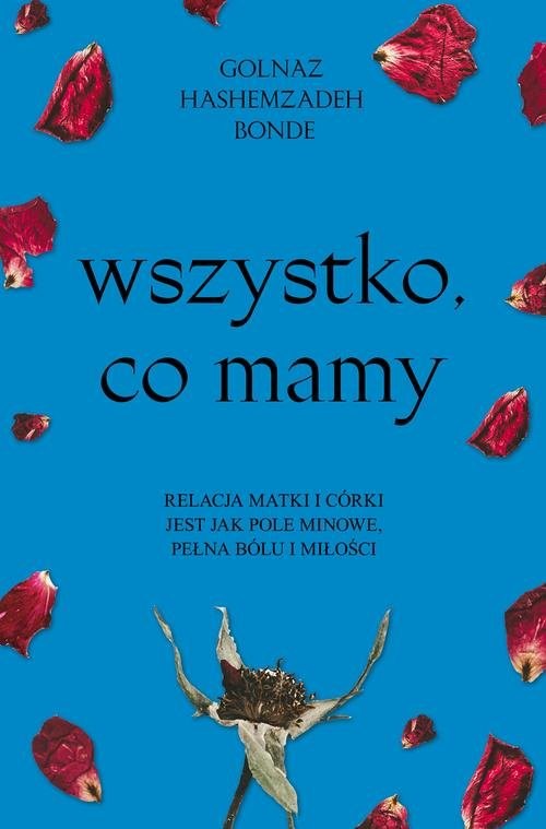 okładka Wszystko, co mamy książka | Golnaz Hashemzadeh Bonde
