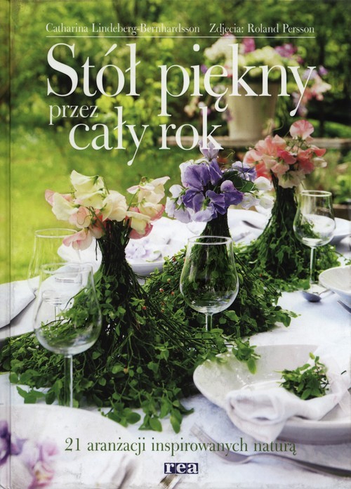 okładka Piękny stół przez cały rok 21 aranżacji inspirowanych naturą książka | Catharina Lindeberg-Bernhardsson