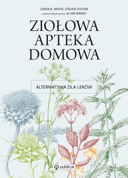 okładka Ziołowa apteka domowa Alternatywa dla leków książka | Linda B. White, Steven Foster