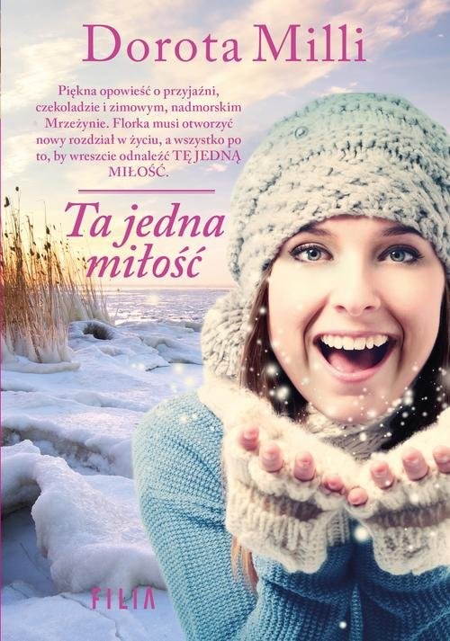 okładka Ta jedna miłość książka | Dorota Milli