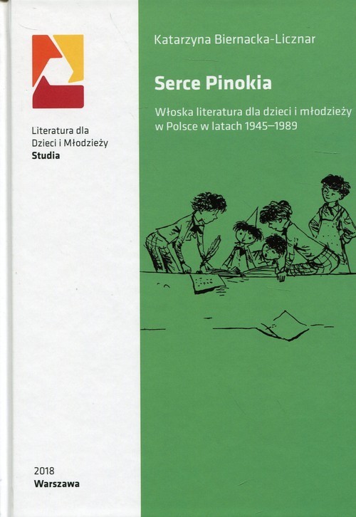 okładka Serce Pinokia Włoska literatura dla dzieci i młodzieży w Polsce w latach 1945-1989 książka | Biernacka-Licznar Katarzyna