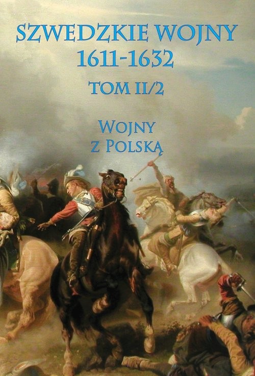 okładka Szwedzkie wojny 1611-1632 Tom II/2 Wojny z Polską książka