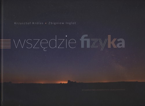 okładka Wszędzie fizyka książka | Krzysztof Królas, Zbigniew Inglot