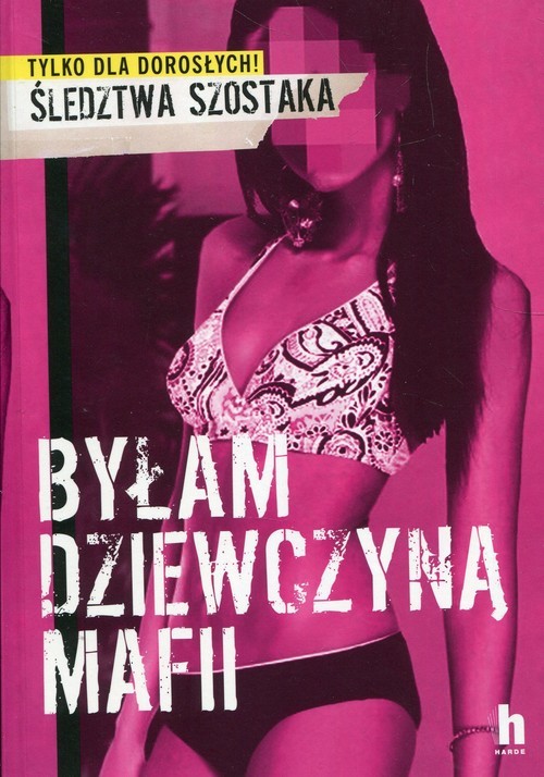 okładka Byłam dziewczyną mafii książka | Szostak Janusz