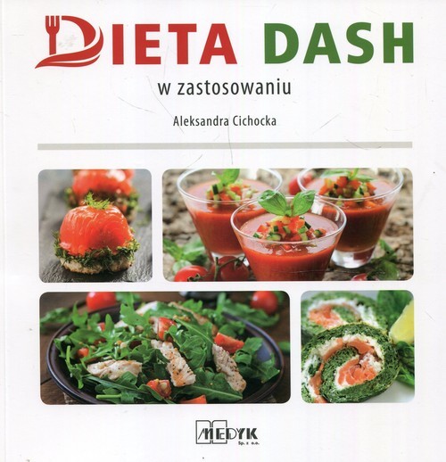 okładka Dieta DASH w zastosowaniu książka | Aleksandra Cichocka
