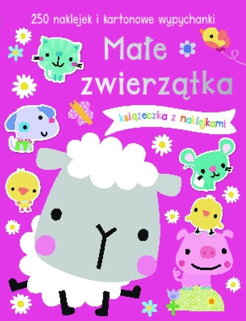 okładka Małe zwierzątka Książeczka z 250 naklejkami książka
