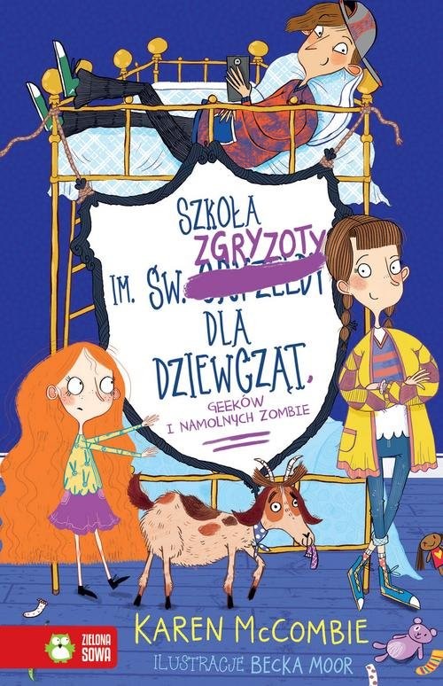 okładka Szkoła im. św. Zgryzoty dla dziewcząt, geeków i namolnych zombie książka | McCombie Karen