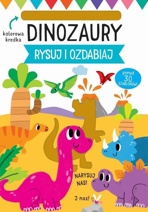 okładka Rysuj i ozdabiaj Szablony Dinozaury książka