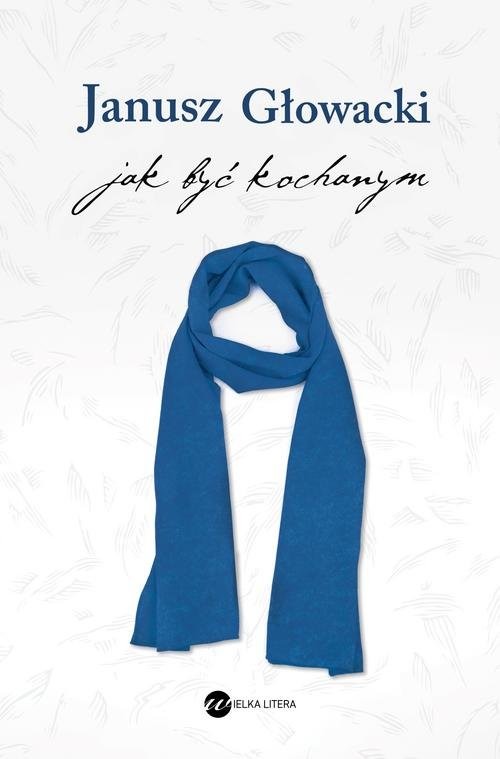 okładka Jak być kochanym książka | Janusz Głowacki