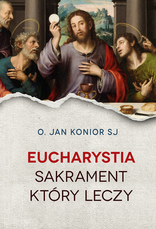okładka Eucharystia Sakrament który leczy książka | Jan Konior