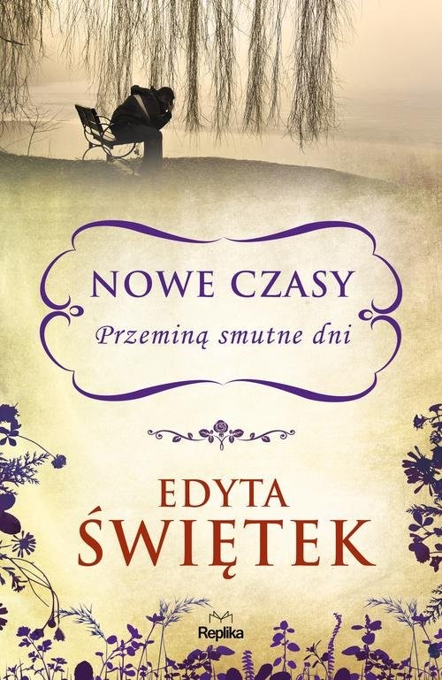 okładka Nowe czasy Przeminą smutne dni książka | Edyta Świętek