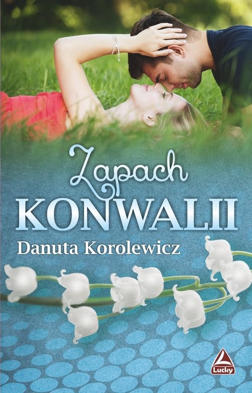 okładka Zapach konwalii książka | Korolewicz Danuta