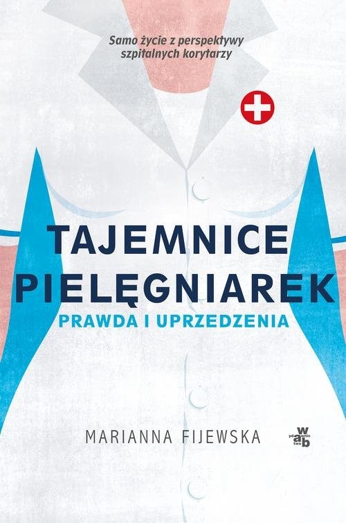 okładka Tajemnice pielęgniarek Prawda i uprzedzenia książka | Marianna Fijewska
